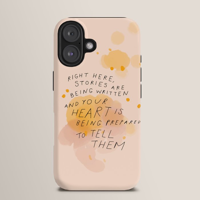 "Right Here, Stories Are Being Written" iPhone Case