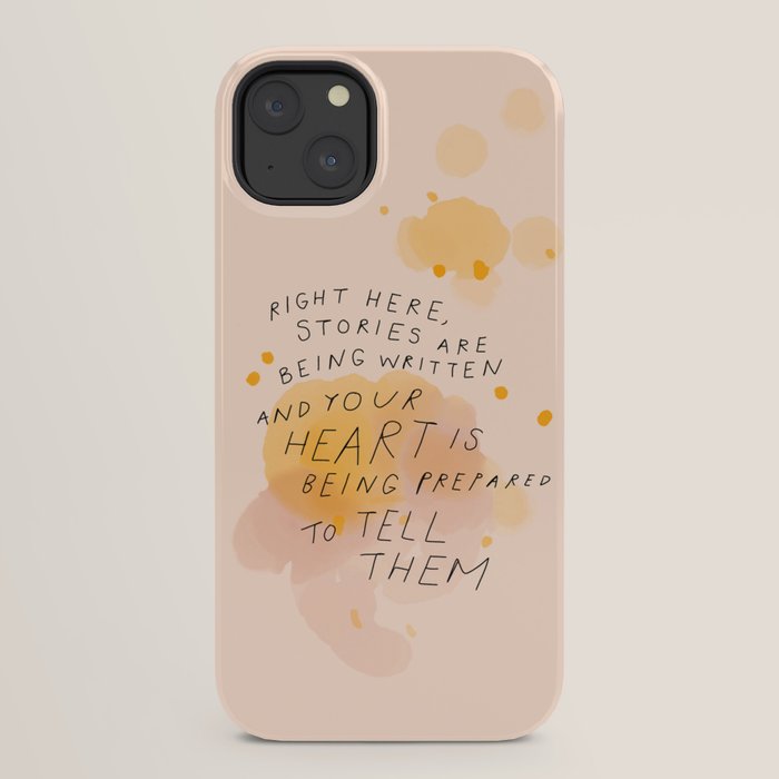 "Right Here, Stories Are Being Written" iPhone Case