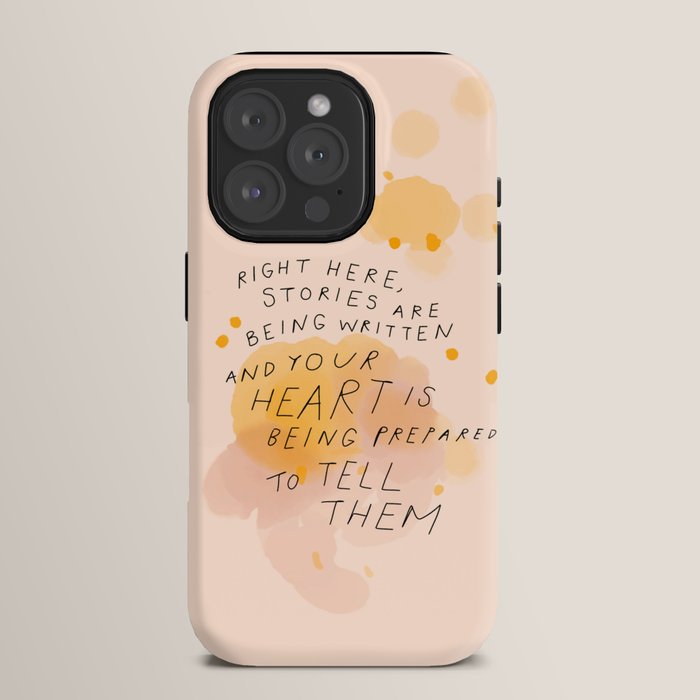 "Right Here, Stories Are Being Written" iPhone Case
