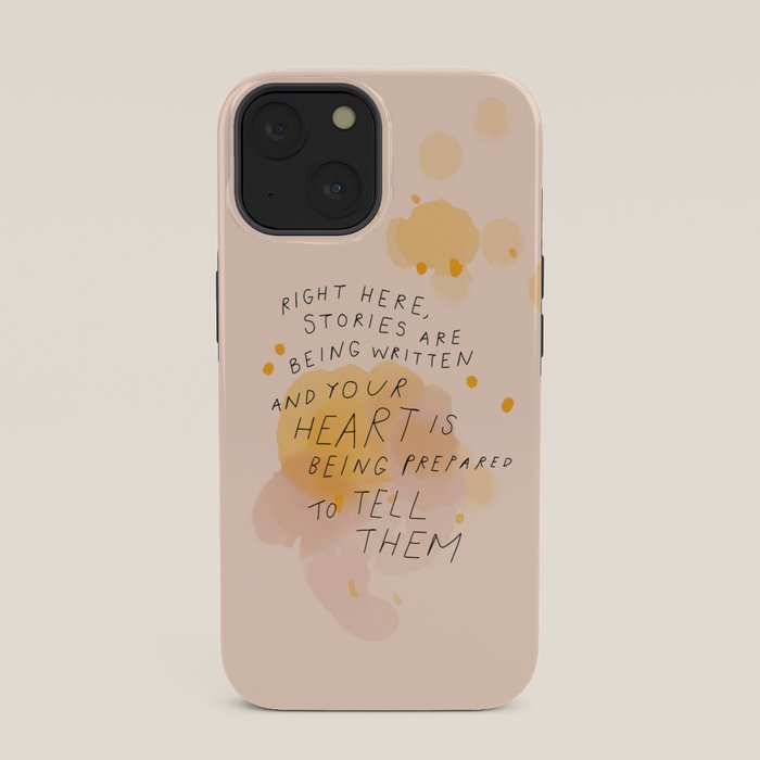 "Right Here, Stories Are Being Written" iPhone Case