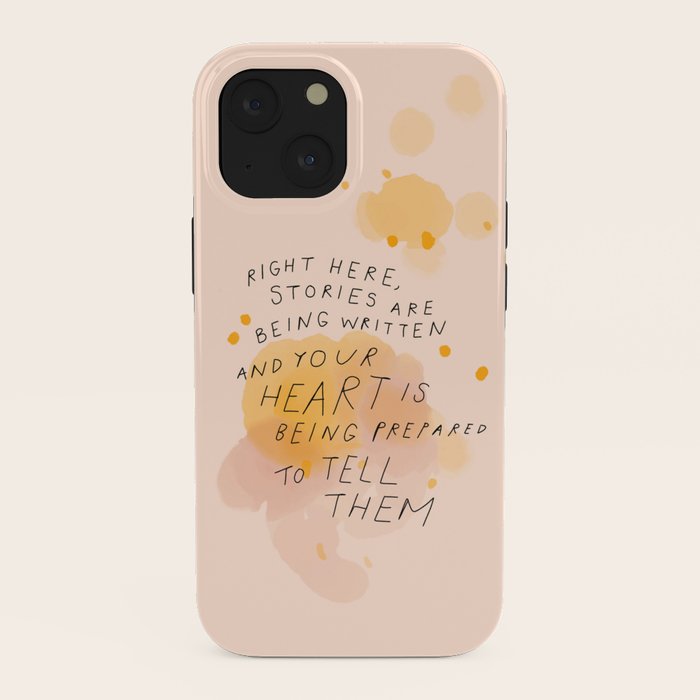 "Right Here, Stories Are Being Written" iPhone Case