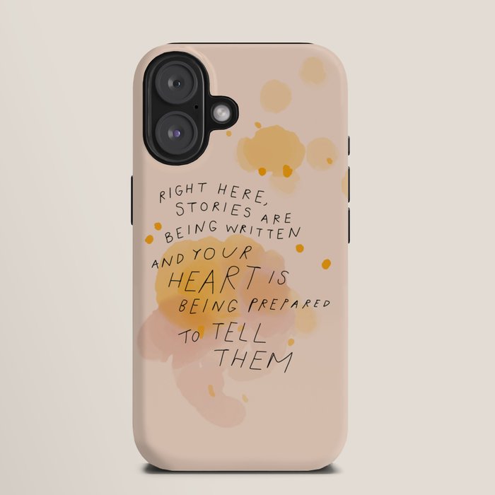 "Right Here, Stories Are Being Written" iPhone Case