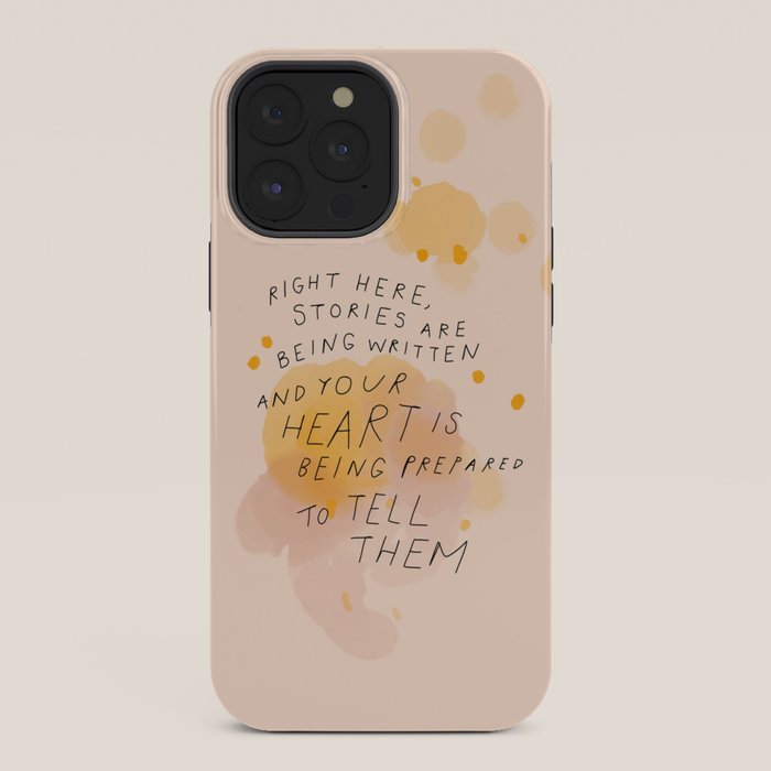 "Right Here, Stories Are Being Written" iPhone Case