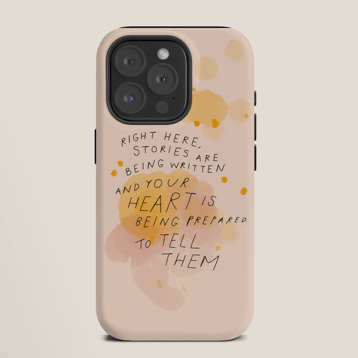 "Right Here, Stories Are Being Written" iPhone Case