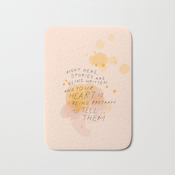 "Right Here, Stories Are Being Written" Bath Mat