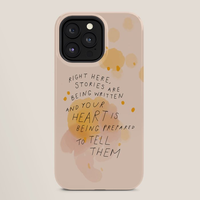 "Right Here, Stories Are Being Written" iPhone Case