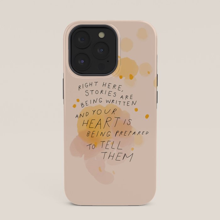 "Right Here, Stories Are Being Written" iPhone Case