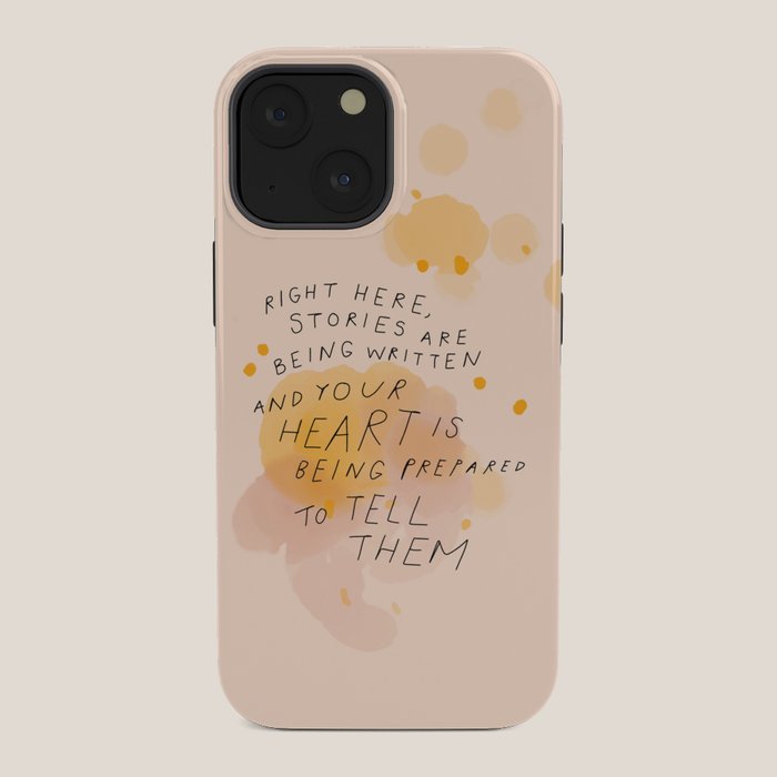 "Right Here, Stories Are Being Written" iPhone Case