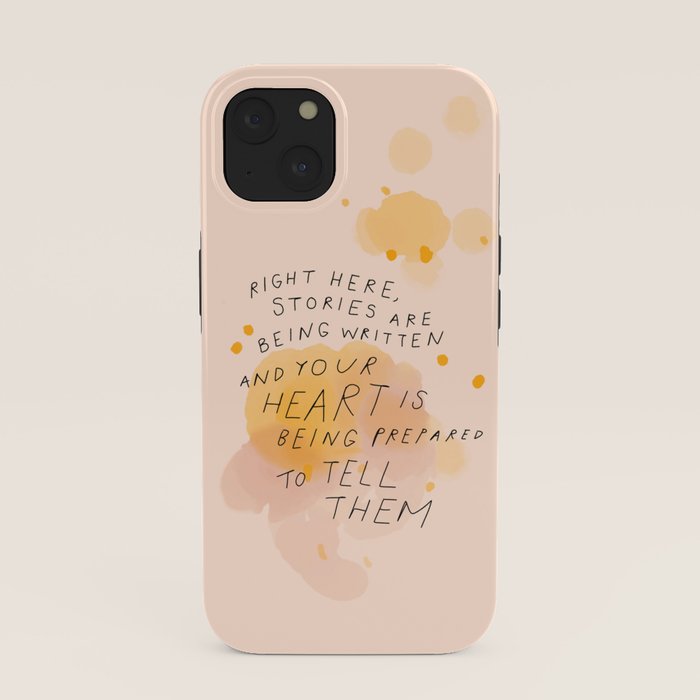 "Right Here, Stories Are Being Written" iPhone Case