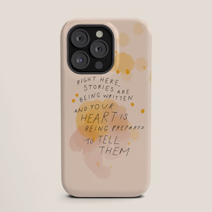 "Right Here, Stories Are Being Written" iPhone Case