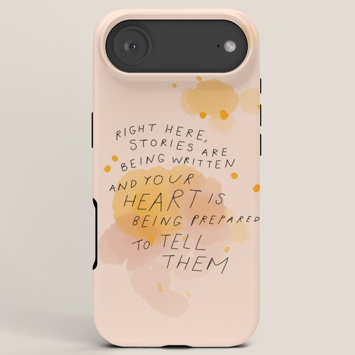 "Right Here, Stories Are Being Written" iPhone Case