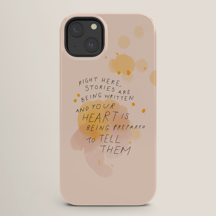 "Right Here, Stories Are Being Written" iPhone Case
