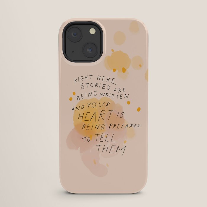 "Right Here, Stories Are Being Written" iPhone Case