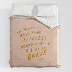 "You Do Not Have To Be Fearless. Doing It Afraid Is Just As Brave." Duvet Cover