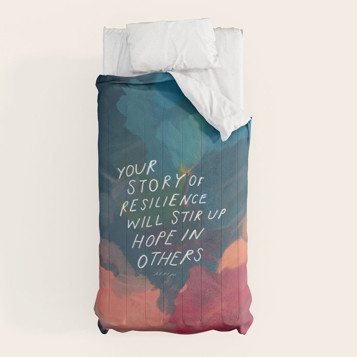 "Your Story Of Resilience Will Stir Up Hope In Others." Comforter