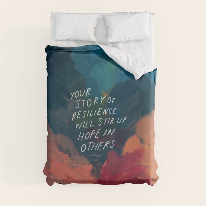 "Your Story Of Resilience Will Stir Up Hope In Others." Duvet Cover
