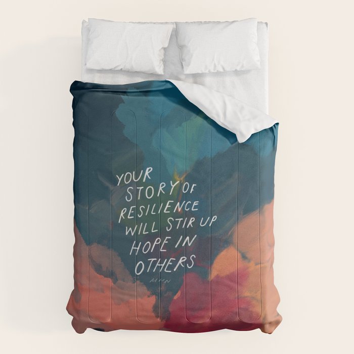 "Your Story Of Resilience Will Stir Up Hope In Others." Comforter