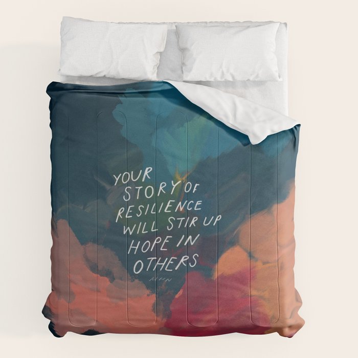 "Your Story Of Resilience Will Stir Up Hope In Others." Comforter