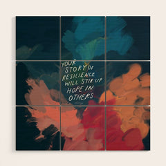"Your Story Of Resilience Will Stir Up Hope In Others." Wood Wall Art