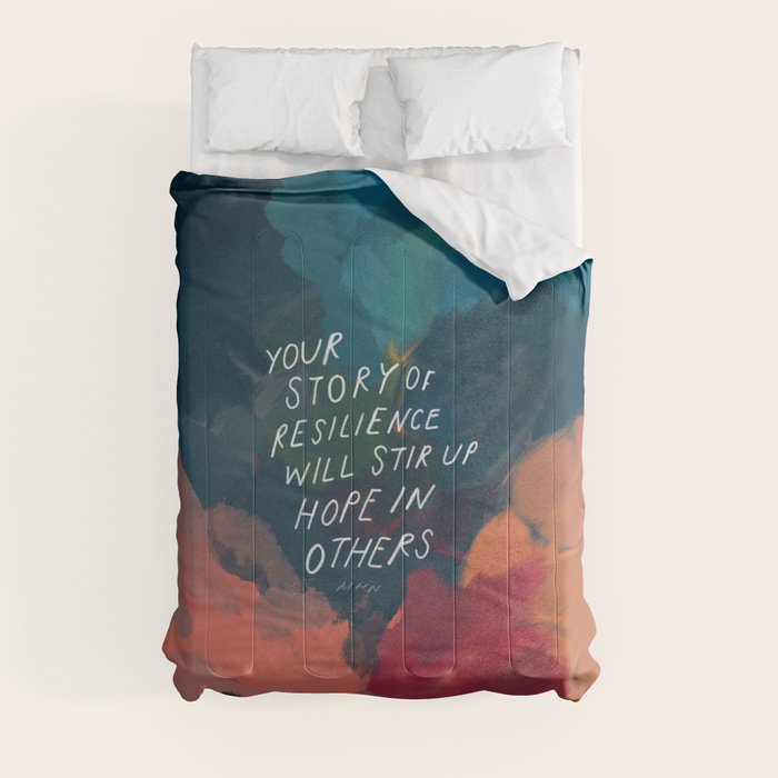 "Your Story Of Resilience Will Stir Up Hope In Others." Comforter