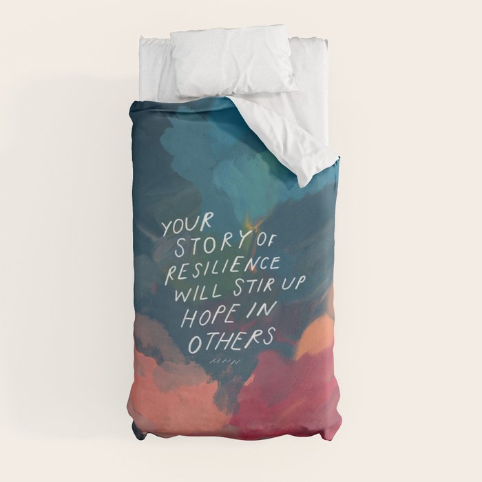 "Your Story Of Resilience Will Stir Up Hope In Others." Duvet Cover
