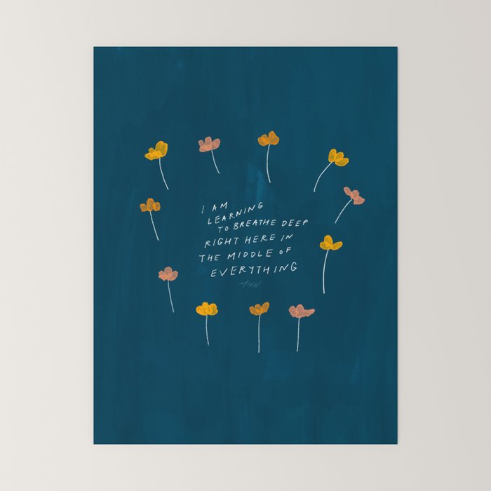 "I Am Learning To Breathe Deep Right Here In The Middle Of Everything." Mini Art Print