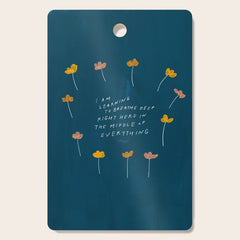 "I Am Learning To Breathe Deep Right Here In The Middle Of Everything." Cutting Board