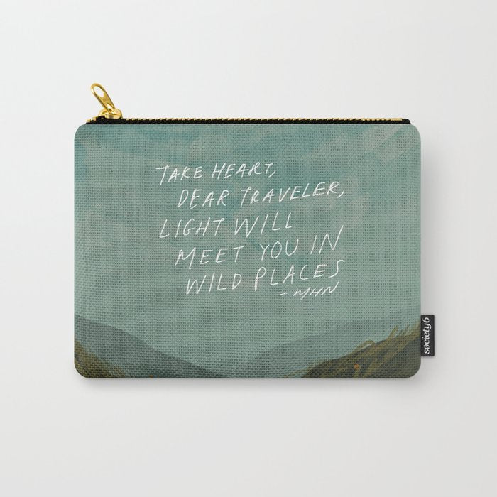 "Take Heart, Dear Traveller, Light Will Meet You In Wild Places." | Landscape Design Carry All Pouch