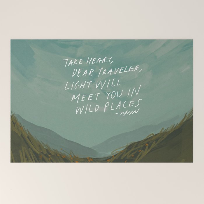 "Take Heart, Dear Traveller, Light Will Meet You In Wild Places." | Landscape Design Welcome Mat