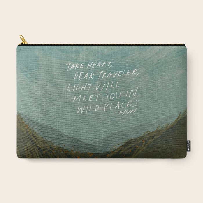 "Take Heart, Dear Traveller, Light Will Meet You In Wild Places." | Landscape Design Carry All Pouch