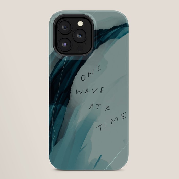 "One Wave At A Time" iPhone Case