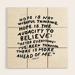 "Hope Is Not Wishful Thinking. Hope Is The Audacity To Believe" | Hand Lettered Motivational Design Wood Wall Art