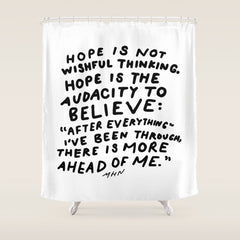 "Hope Is Not Wishful Thinking. Hope Is The Audacity To Believe" | Hand Lettered Motivational Design Shower Curtain