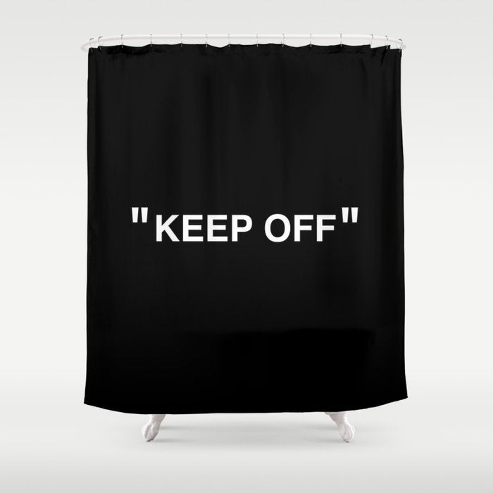 "KEEP OFF" Dark Edition Shower Curtain