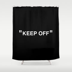 "KEEP OFF" Dark Edition Shower Curtain
