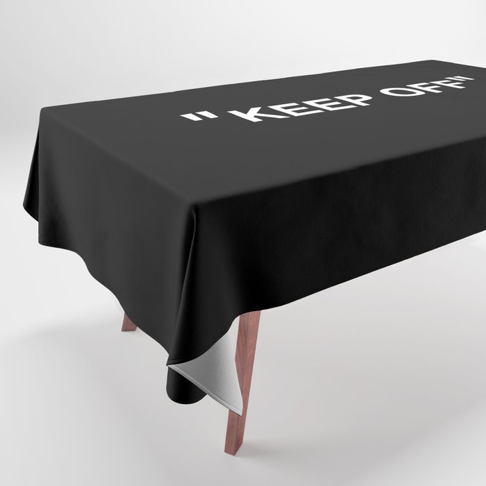 "KEEP OFF" Dark Edition Tablecloth