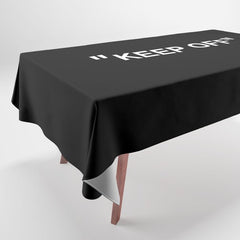 "KEEP OFF" Dark Edition Tablecloth