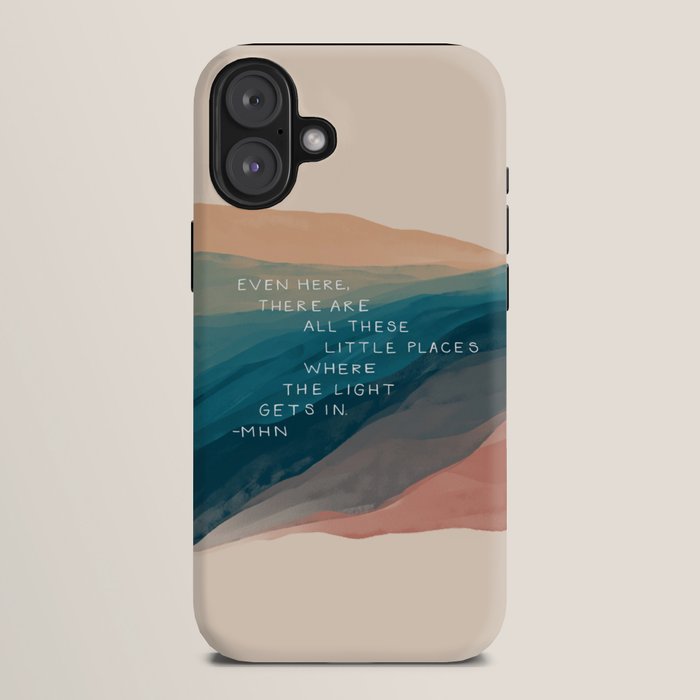 "Even Here, There Are All These Little Places Where The Light Gets In." iPhone Case
