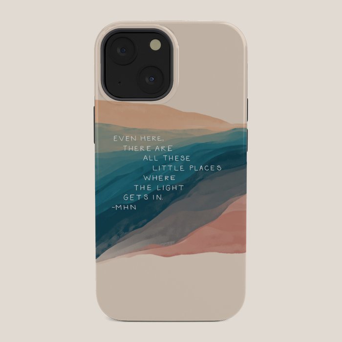 "Even Here, There Are All These Little Places Where The Light Gets In." iPhone Case