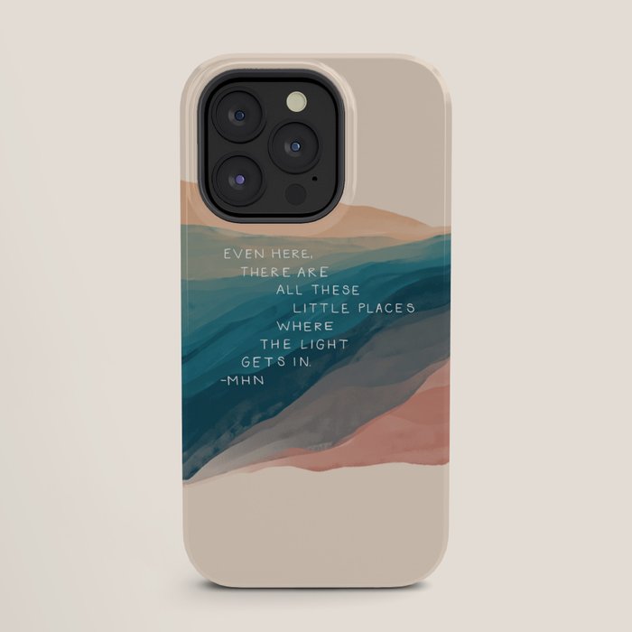 "Even Here, There Are All These Little Places Where The Light Gets In." iPhone Case