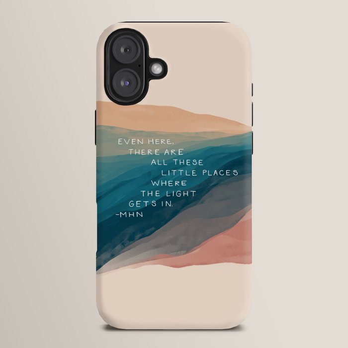"Even Here, There Are All These Little Places Where The Light Gets In." iPhone Case