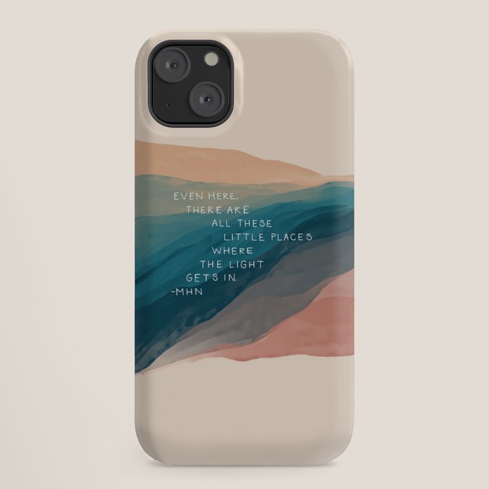 "Even Here, There Are All These Little Places Where The Light Gets In." iPhone Case