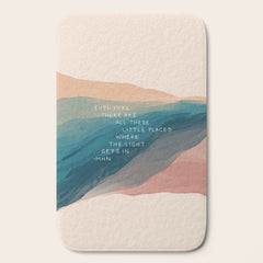 "Even Here, There Are All These Little Places Where The Light Gets In." Bath Mat