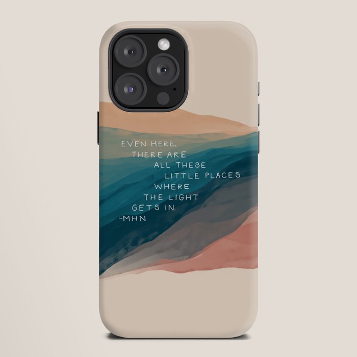 "Even Here, There Are All These Little Places Where The Light Gets In." iPhone Case