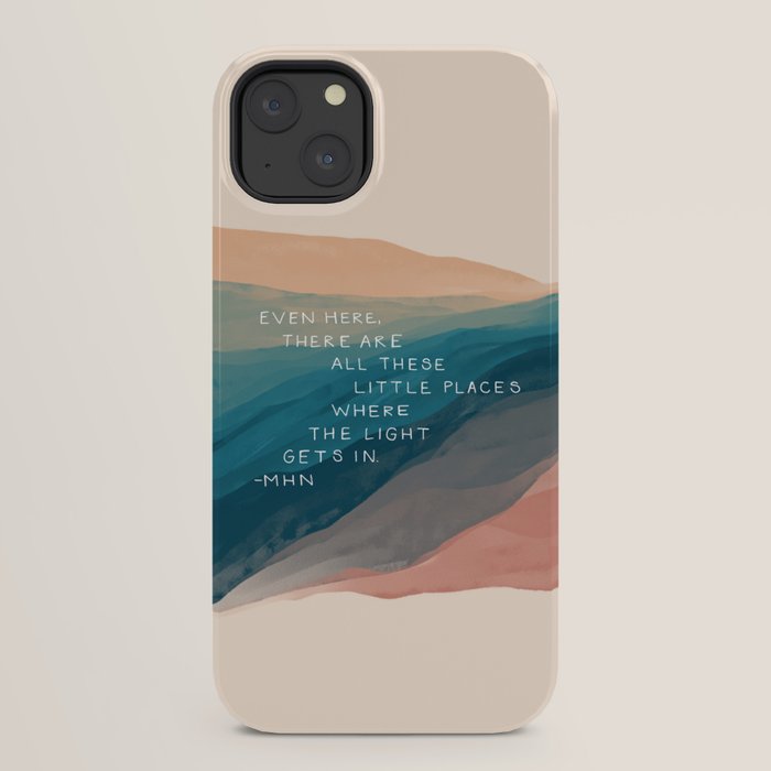 "Even Here, There Are All These Little Places Where The Light Gets In." iPhone Case