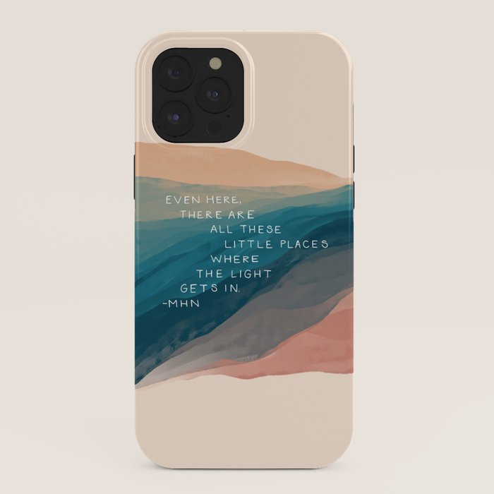 "Even Here, There Are All These Little Places Where The Light Gets In." iPhone Case