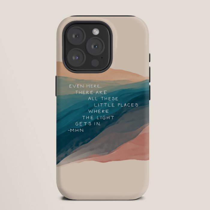 "Even Here, There Are All These Little Places Where The Light Gets In." iPhone Case