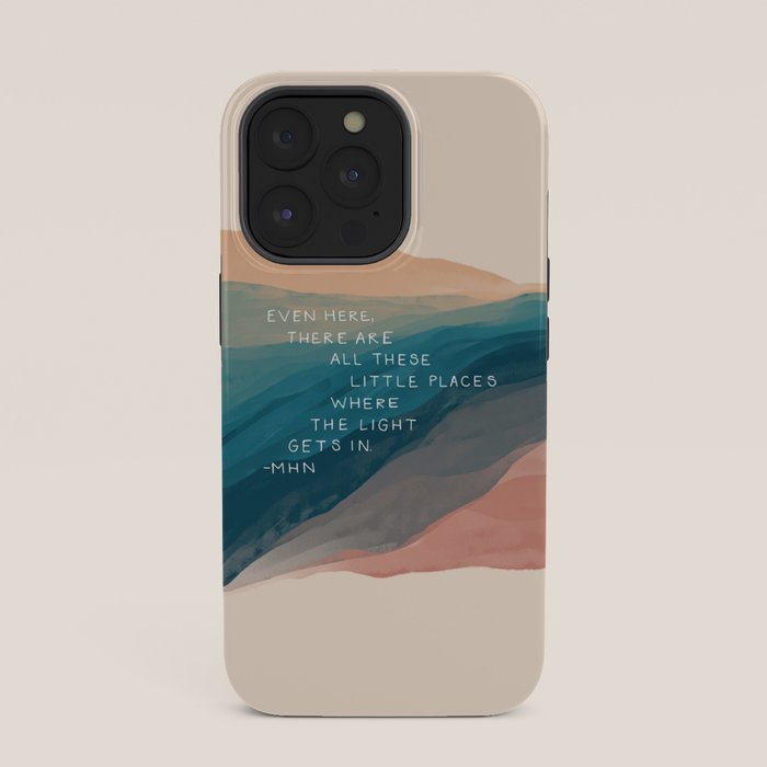 "Even Here, There Are All These Little Places Where The Light Gets In." iPhone Case