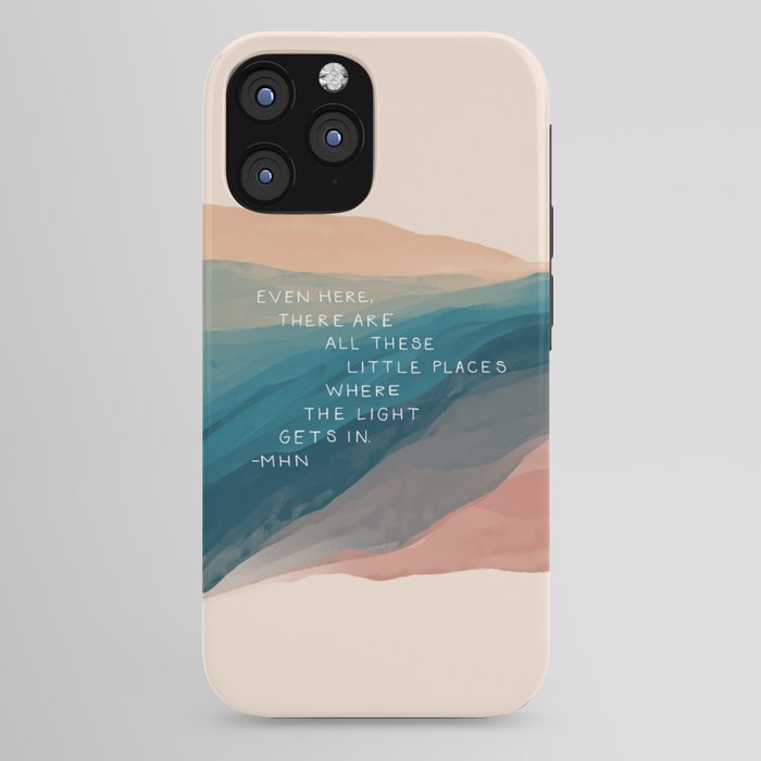"Even Here, There Are All These Little Places Where The Light Gets In." iPhone Case