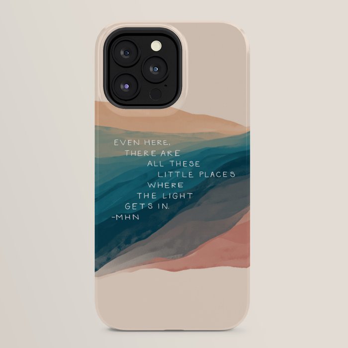 "Even Here, There Are All These Little Places Where The Light Gets In." iPhone Case